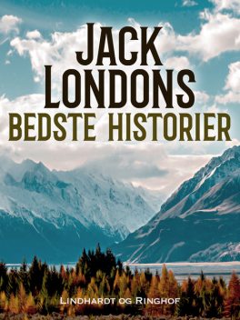 Jack Londons bedste historier, Jack London