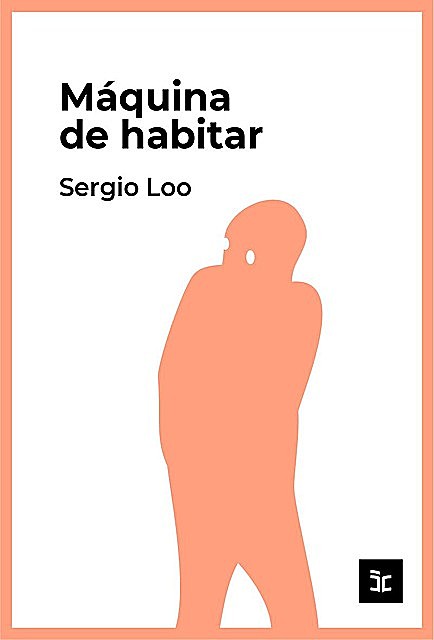 Máquina de habitar, Sergio Loo