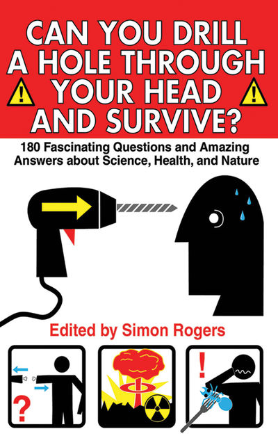 Can You Drill a Hole Through Your Head and Survive, Simon Rogers