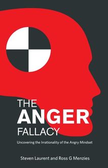 The Anger Fallacy, Ross G Menzies, Steven Laurent