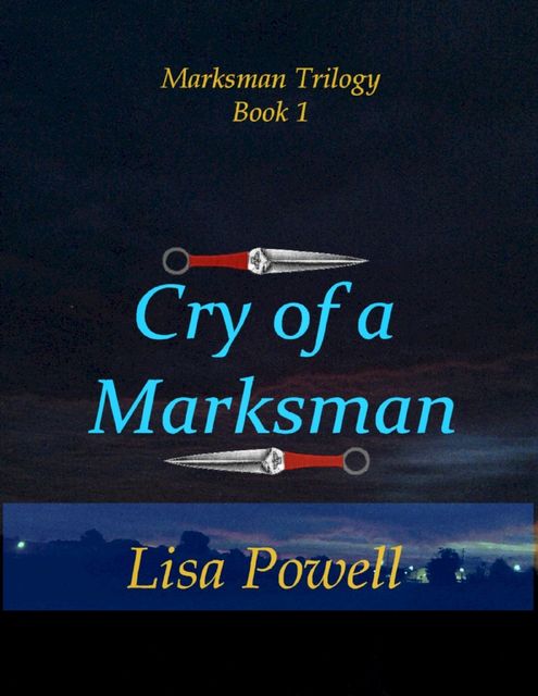 Cry of a Marksman, Marksman Trilogy Book 1, Lisa Powell