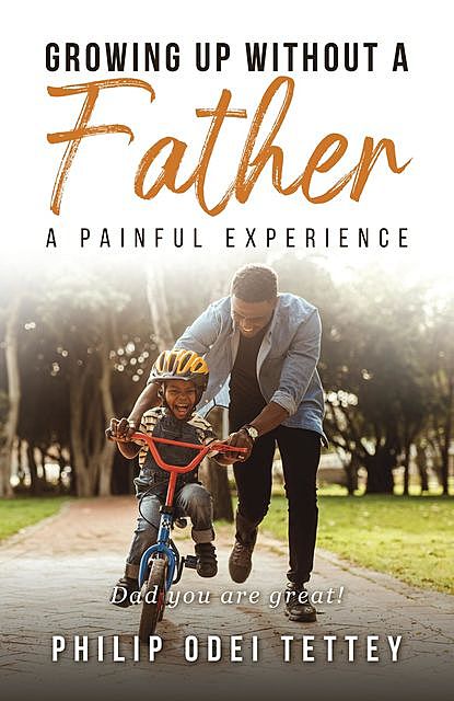 Growing up without a Father a painful experience, Philip Odei Tetty