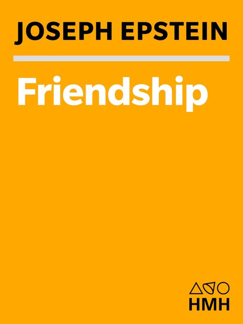 Friendship, Joseph Epstein