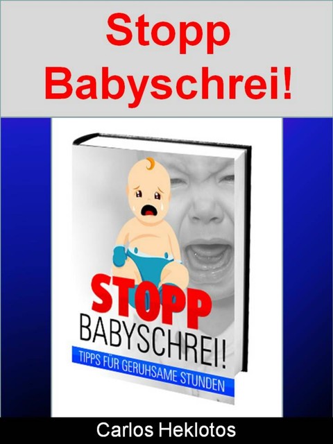 Stopp Babyschrei, Carlos Heklotos