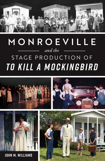 Monroeville and the Stage Production of To Kill a Mockingbird, John Williams