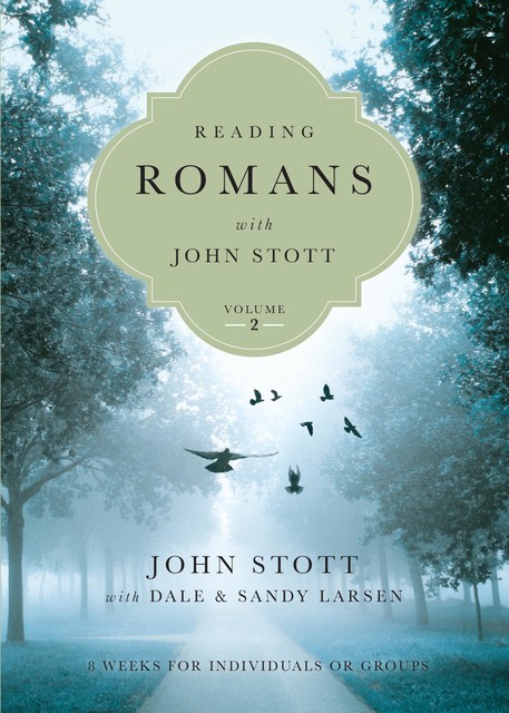 Reading Romans with John Stott, John Stott