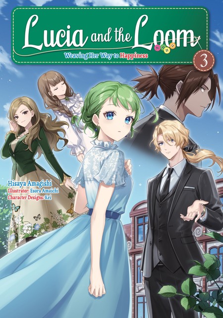 Lucia and the Loom: Weaving Her Way to Happiness Volume 3, Hisaya Amagishi