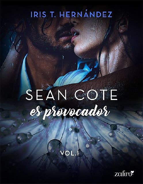 Sean Cote es provocador (Spanish Edition), Iris T. Hernández
