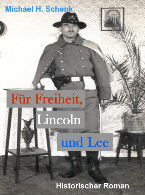 Für Freiheit, Lincoln und Lee, Michael Schenk