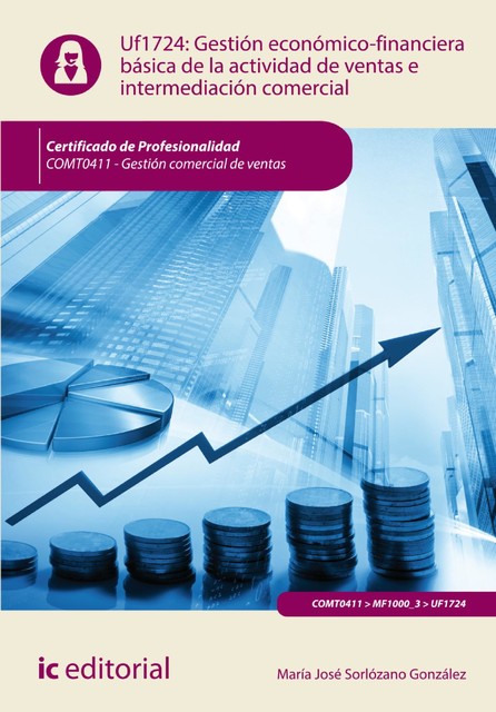 Gestión económico-financiera básica de la actividad de ventas e intermediación comercial. COMT0411, María José Sorlózano González