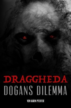 Draggheda – Dogans Dilemma, Karin Pfeiffer