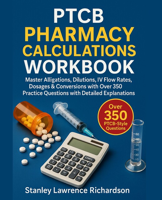 PTCB Pharmacy Calculations Workbook, Stanley Lawrence Richardson