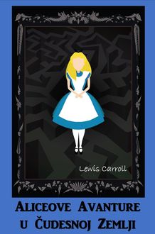 Aliceove Avanture u Čudesnoj Zemlji, Lewis Carroll