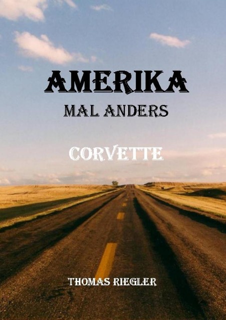 Amerika mal anders – Corvette, Thomas Riegler