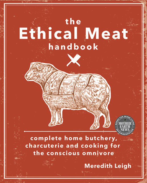 The Ethical Meat Handbook, Meredith Leigh