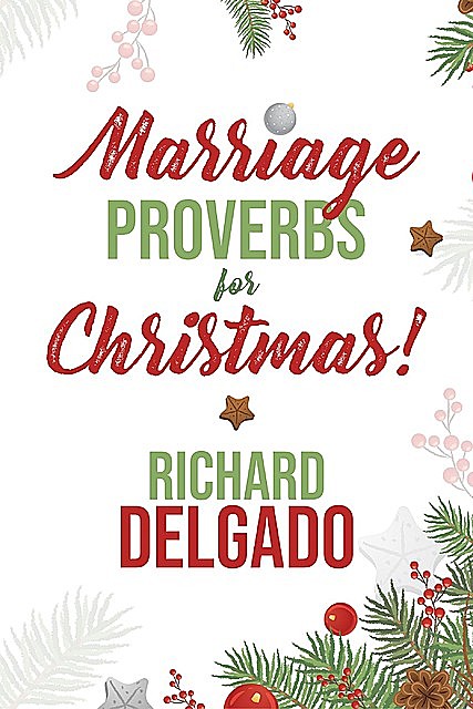Marriage Proverbs for Christmas, Richard Delgado