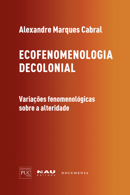 Ecofenomenologia decolonial, Alexandre Cabral