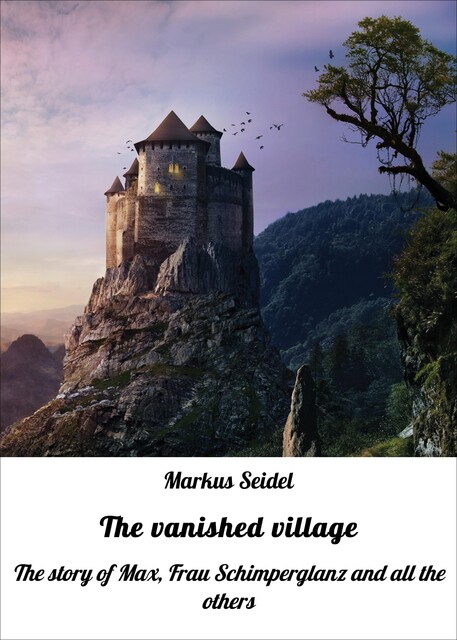 The vanished village, Markus Seidel