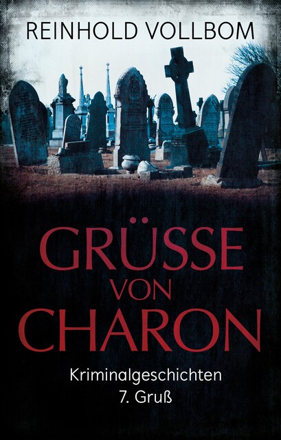 Grüße von Charon, Reinhold Vollbom