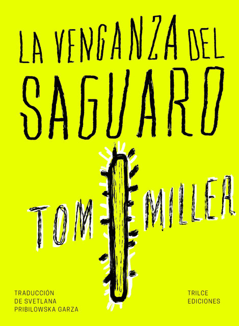 La Venganza del saguaro, Tom Miller