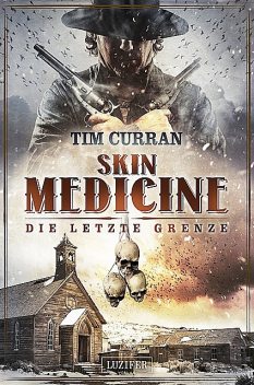 SKIN MEDICINE – Die letzte Grenze, Tim Curran