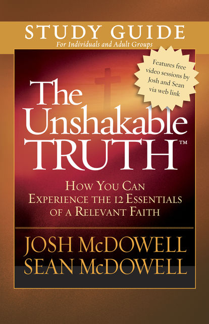 The Unshakable Truth® Study Guide, Josh McDowell, Sean McDowell