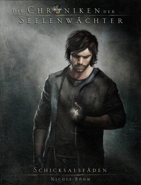 Die Chroniken der Seelenwächter – Band 2: Schicksalsfäden (Urban Fantasy), Nicole Böhm
