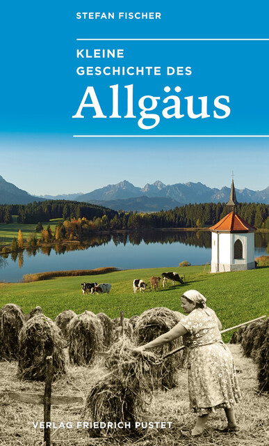 Kleine Geschichte des Allgäus, Stefan Fischer