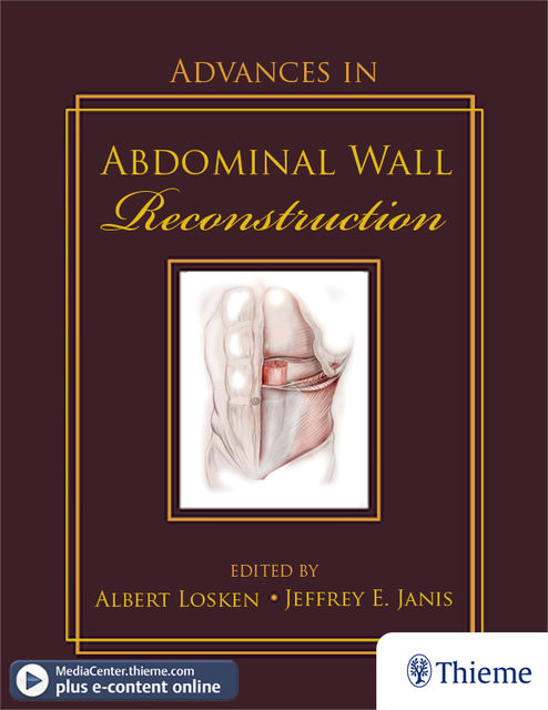 Advances in Abdominal Wall Reconstruction, Albert Losken, Jeffrey E. Janis