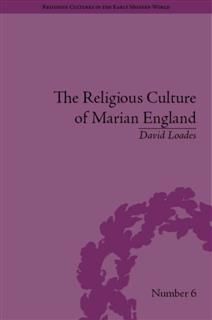 Religious Culture of Marian England, David Loades