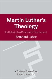 Martin Luther's Theology, Bernhard Lohse