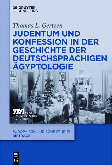 Judentum und Konfession in der Geschichte der deutschsprachigen Ägyptologie, Thomas L. Gertzen