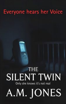 The Silent Twin, A. M Jones