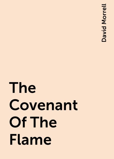 The Covenant Of The Flame, David Morrell