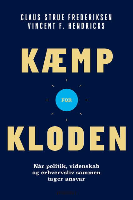 Kæmp for kloden, Vincent F. Hendricks, Claus Strue Frederiksen