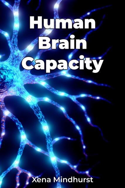 Human Brain Capacity, Xena Mindhurst