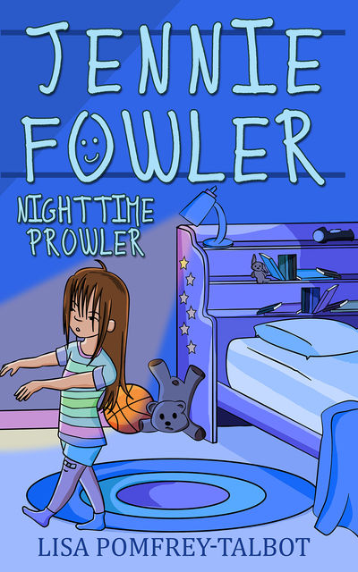 Jennie Fowler Nighttime Prowler: Jennie Fowler Book 1, Lisa G.Pomfrey-Talbot