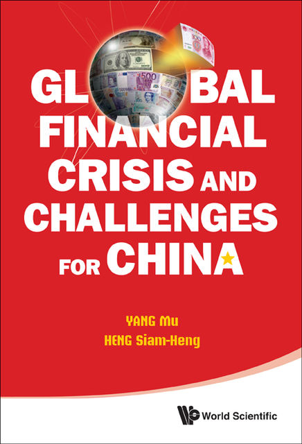 Global Financial Crisis and Challenges for China, Michael Siam Heng Heng, Mu Yang