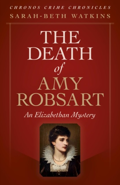 Death of Amy Robsart, Sarah-Beth Watkins