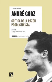 Crítica de la razón productivista, André Gorz