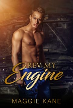 Rev My Engine, Maggie Kane