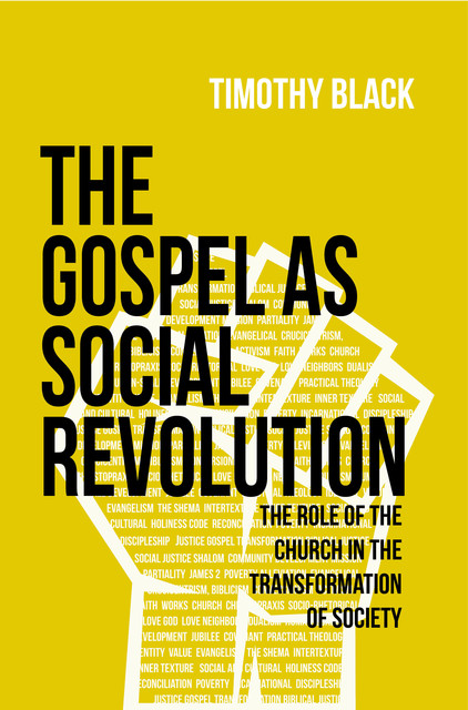 The Gospel as Social Revolution, Timothy Black