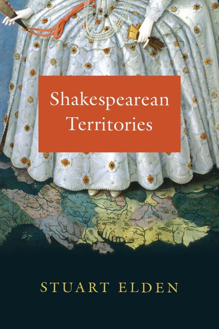 Shakespearean Territories, Stuart Elden