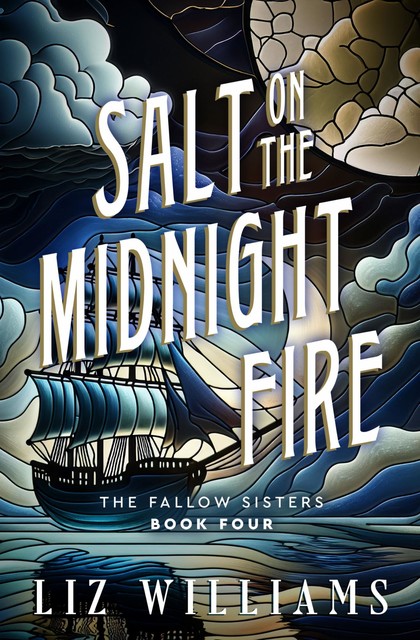 Salt on the Midnight Fire, Liz Williams