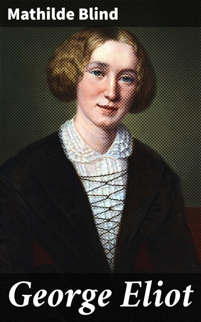 George Eliot, Mathilde Blind