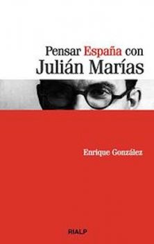 Pensar España con Julián Marías, Enrique González Fernández