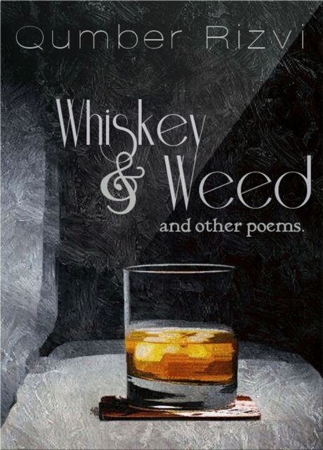 Whiskey & Weed, Qumber Rizvi