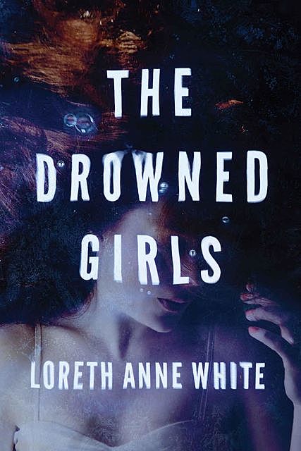 The Drowned Girls, White, Loreth Anne