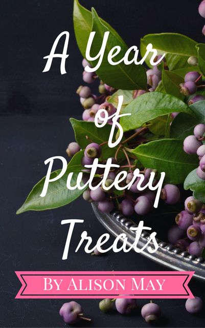 A Year of Puttery Treats, Alison May