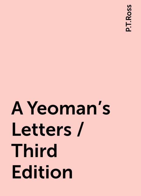 A Yeoman's Letters / Third Edition, P.T.Ross